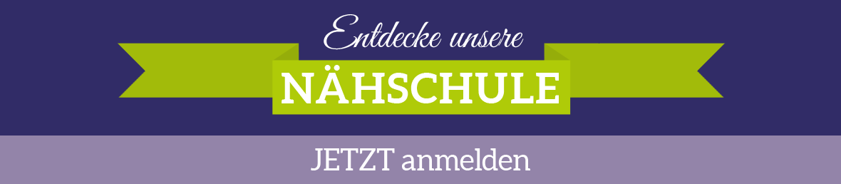 Entdecke unsere Nähschule Entdecke unsere Nähschule